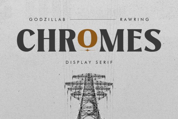 Chromes: A Vintage Serif Font with a Modern Edge